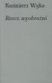 Kazimierz Wyka - Rzecz wyobraźni.djvu