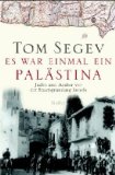 Tom Segev - Es war einmal in Palästina